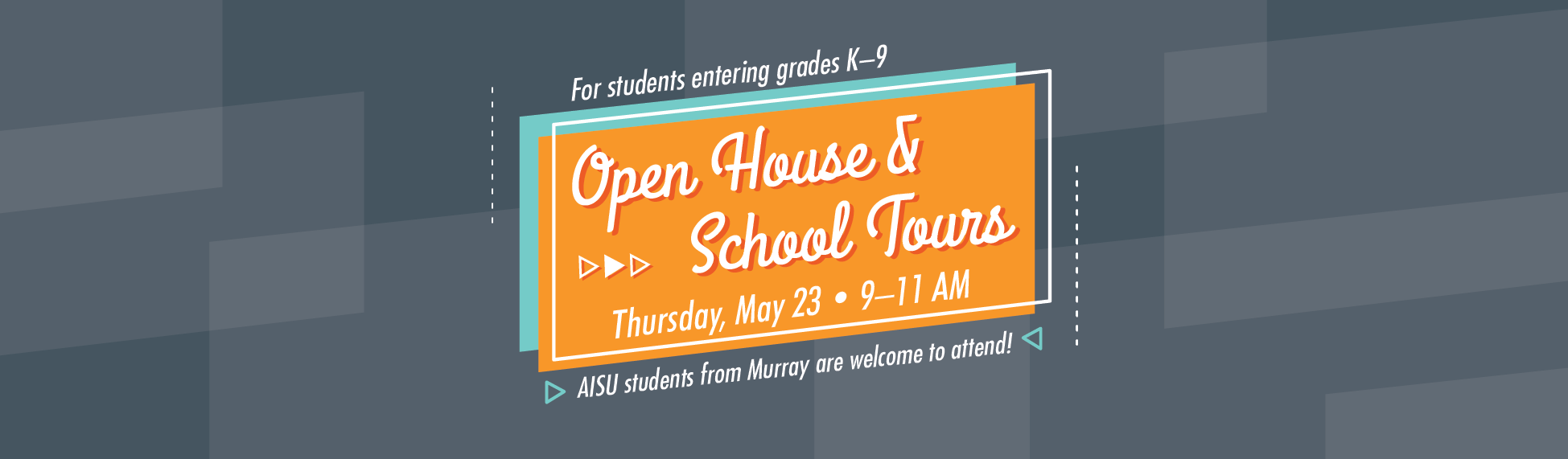 Open House & School Tours - May 23rd