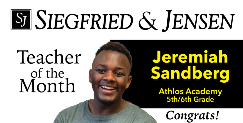 image that says Siegried and Jensen teacher of the month Jeremiah Sandberg congratulations