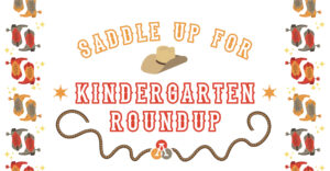 image with western theme that says saddle up for kindergarten roundup