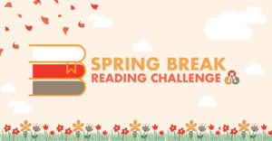 image with flowers and books that says spring break reading challenge